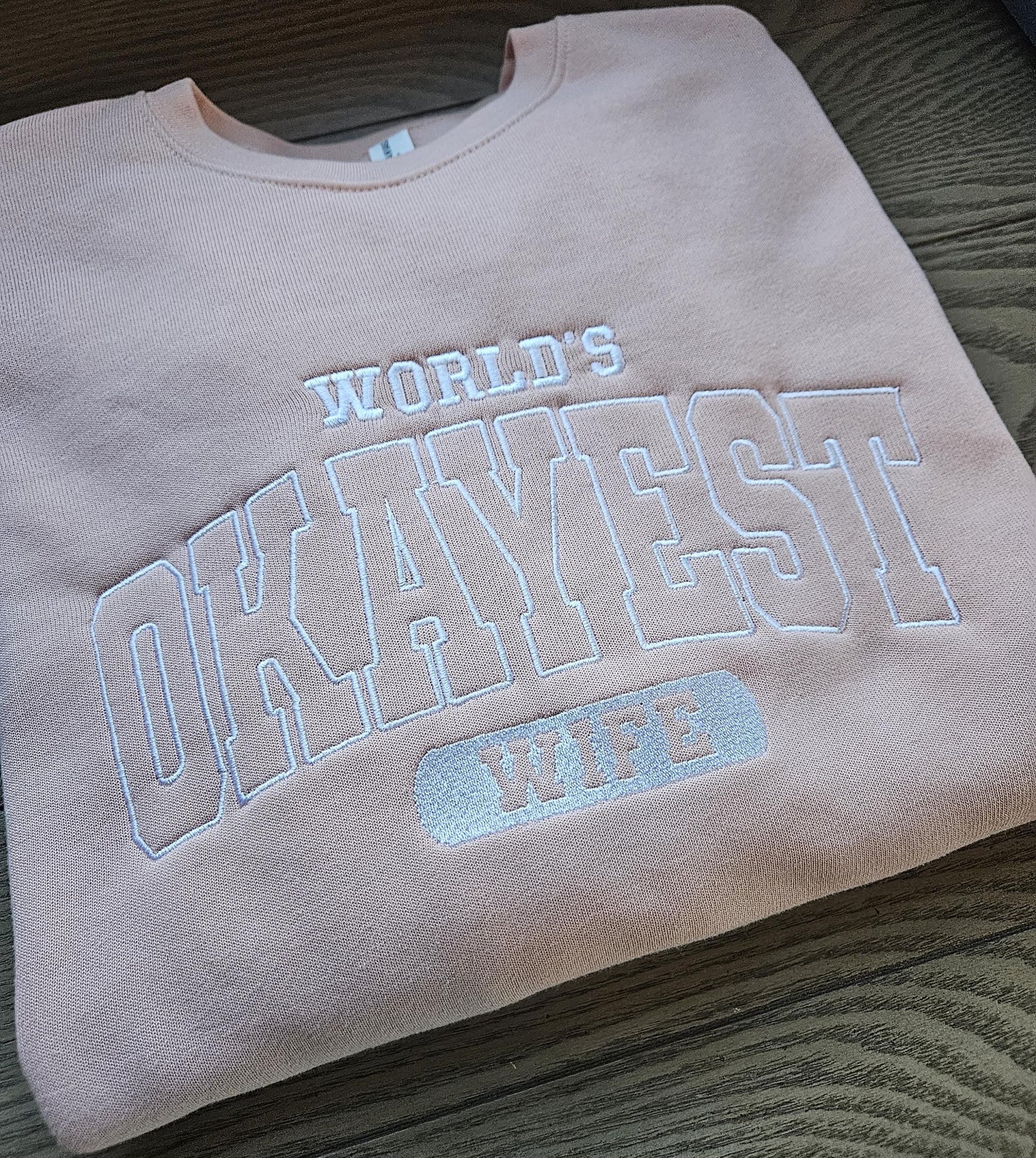 Worlds Okayest Wife Embroidered Crewneck Sweatshirt