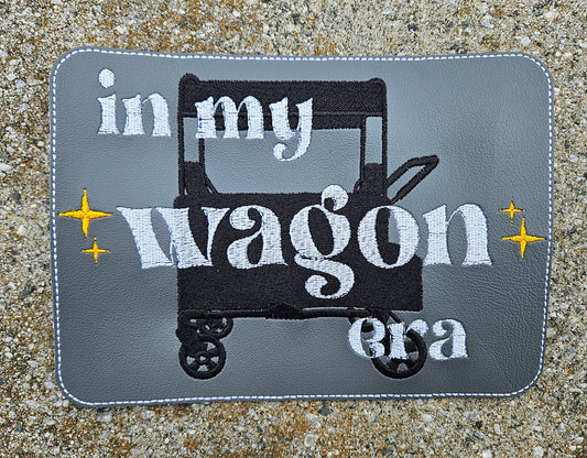 Embroidered Faux Leather Marine Vinyl Stroller Wagon Patch In My Wagon Era