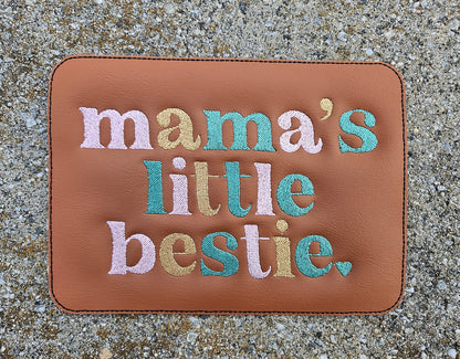 Embroidered Faux Leather Marine Vinyl Stroller Wagon Patch Mama's little bestie(s)