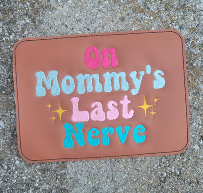 Embroidered Faux Leather Marine Vinyl Stroller Wagon Patch On Mommy's Last Nerve