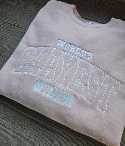 Worlds Okayest Wife Embroidered Crewneck Sweatshirt