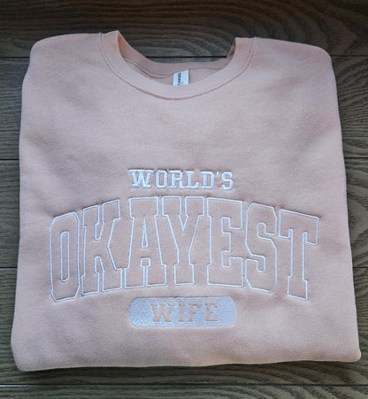 Worlds Okayest Wife Embroidered Crewneck Sweatshirt
