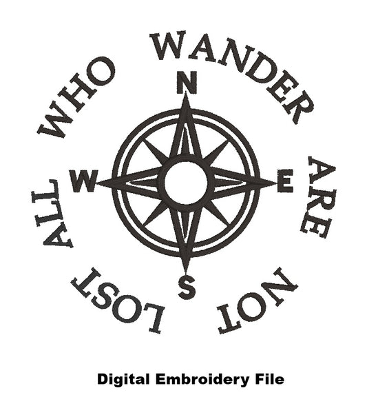 DIGITAL FILE All Who Wander Are Not Lost Embroidery File  -  Machine Embroidery - Digital Download