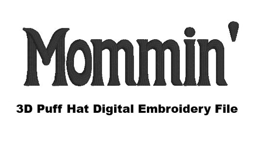 DIGITAL FILE Mommin' 3D Puff Hat Embroidery File - Trucker Hat Design -  Machine Embroidery - Digital Download