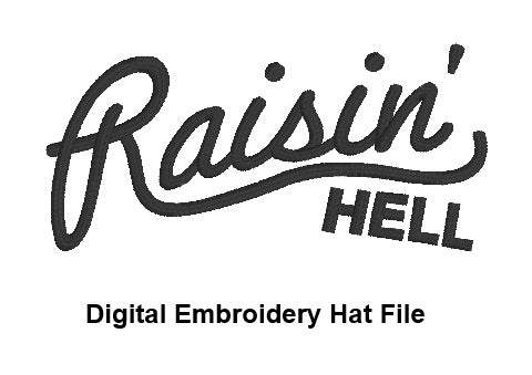 DIGITAL FILE Raisin' Hell Hat Embroidery File - Trucker Hat Design -  Machine Embroidery - Digital Download