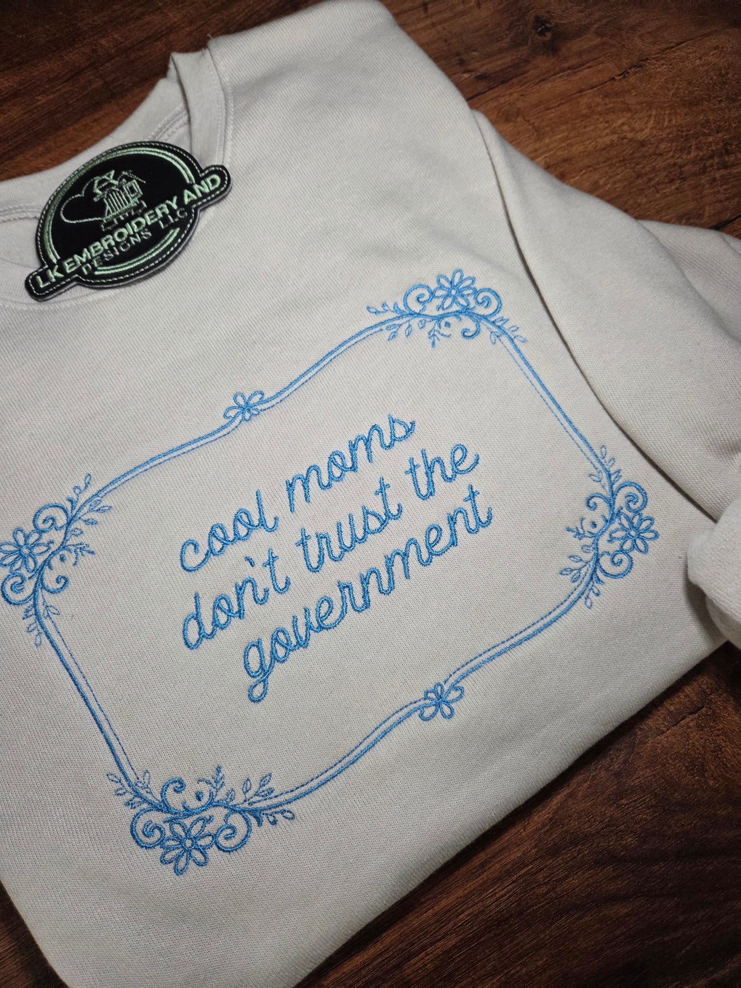 Cool moms don't trust the government Embroidered Crewneck Sweatshirt